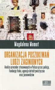 Picture of Organizacja poszukiwań ludzi zaginionych Analiza procedur stosowanych w Polsce przez policję, Fundację Itaka, agencje detektywistyczne oraz jasnowidzów
