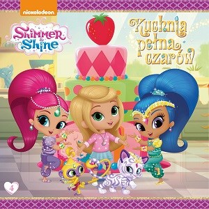 Obrazek Kuchania pełna czarów shimmer and shine Tom 4