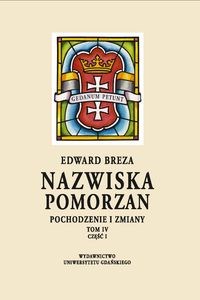 Obrazek Nazwiska Pomorzan Pochodzenie i zmiany. Tom IV. Część I