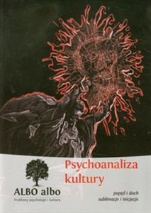 Obrazek Albo albo Psychoanaliza kultury popęd i duch, sublimacje i inicjacje 1/2011