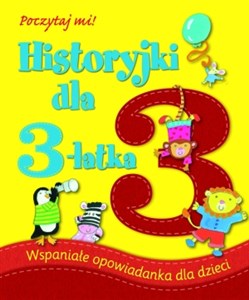 Picture of Historyjki dla 3-latka Wspaniałe opowiadanka dla dzieci