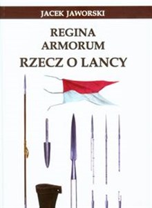 Obrazek Regina Armorum Rzecz o lancy