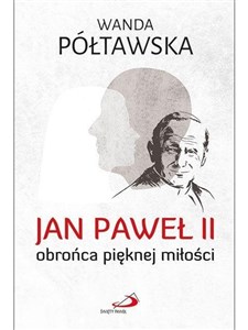 Picture of Jan Paweł II obrońca pięknej miłości