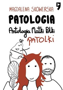 Obrazek Patologia. Antologia Matki, Polki, Patolki