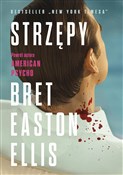 Strzępy - Bret Easton Ellis -  Polish Bookstore 