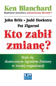 Picture of Kto zabił zmianę? Stań się skutecznym Agentem Zmiany w twojej organizacji