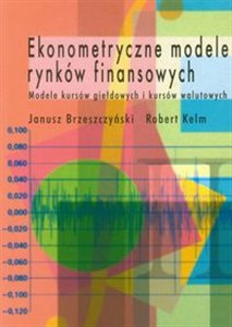 Obrazek Ekonometryczne modele rynków finansowych Modele kursów giełdowych i kursów walutowych