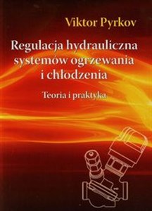 Obrazek Regulacja hydrauliczna systemów ogrzewania i chłodzenia Teoria i praktyka