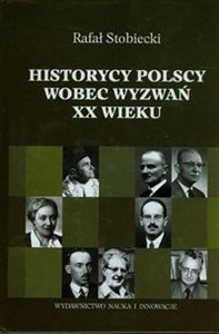 Obrazek Historycy polscy wobec wyzwań XX wieku