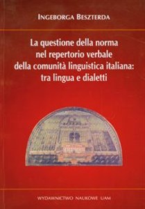 Picture of La questiones della norma nel repertorio verbale della comunita linguistica italiana: tra lingua e dialetti