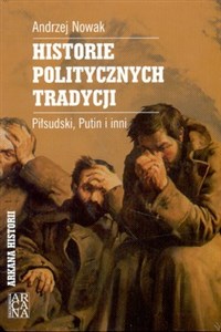 Picture of Historie politycznych tradycji Piłsudski, Putin i inni
