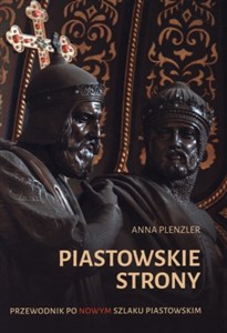 Obrazek Piastowskie strony Przewodnik po nowym Szlaku Piastowskim