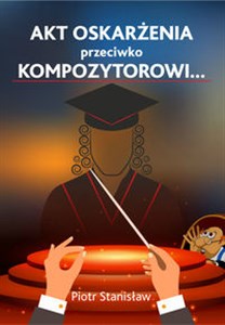 Picture of Akt oskarżenia przeciwko Kompozytorowi...