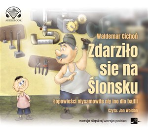 Picture of [Audiobook] Zdarziło sie na Ślonsku Łopowieści niysamowite niy ino dlo bajtli