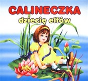 Calineczka... - Opracowanie Zbiorowe -  foreign books in polish 