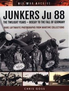 Obrazek Junkers Ju 88 The Twilight Years: Biscay to the Fall of Germany