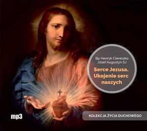 Obrazek [Audiobook] Serce Jezusa Ukojenie serc naszych