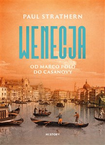 Obrazek Wenecja. Od Marco Polo do Casanovy