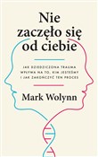 Nie zaczęł... - Mark Wolynn -  Polish Bookstore 