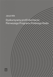 Obrazek Dyskursywny profil słuchacza Pierwszego Programu Polskiego Radia