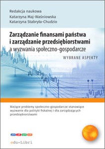 Obrazek Zarządzanie finansami państwa i zarządzanie przedsiębiorstwami a wyzwania społeczno-gospodarcze