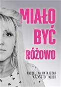 Miało być ... - Andżelika Ratajczak, Krzysztof Weder -  foreign books in polish 