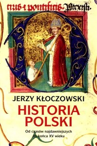 Picture of Historia Polski Od czasów najdawniejszych do końca XV wieku