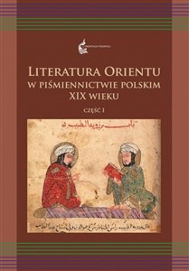 Obrazek Literatura Orientu w piśmiennictwie polskim Część 1
