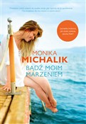 Zobacz : Bądź moim ... - Monika Michalik