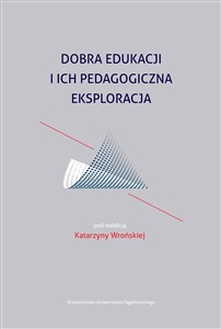 Picture of Dobra edukacji i ich pedagogiczna eksploracja