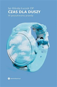 Obrazek Czas dla duszy W poszukiwaniu prawdy