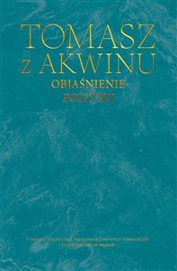 Picture of Objaśnienie Polityki. Dzieła wszystkie