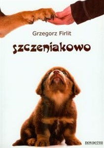 Picture of Szczeniakowo Poradnik szczęśliwego właściciela szczęśliwego psa