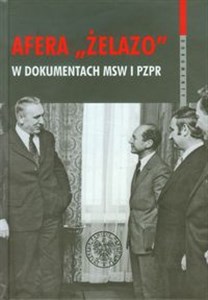 Picture of Afera Żelazo w dokumentach MSW i PZPR