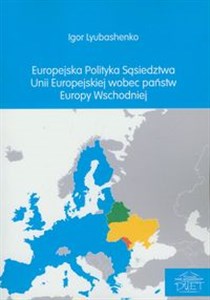 Picture of Europejska polityka sąsiedztwa Unii Europejskiej wobec państw Europy Wschodniej