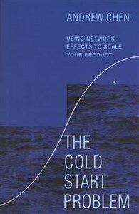 Obrazek The Cold Start Problem Using Network Effects to Scale Your Product