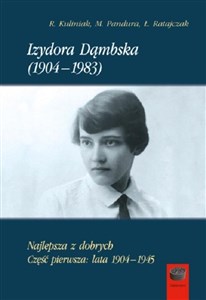 Obrazek Izydora Dąmbska (1904-1983) Najlepsza z dobrych Cz1 Lata 1904-1945