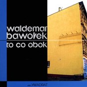 Polska książka : To co obok... - Waldemar Bawołek