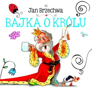 Picture of Bajka o Królu. Biblioteczka niedźwiadka