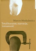 Zobacz : Totalitary... - Marcin Moskalewicz