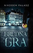 Brudna gra... - Nikodem Pałasz -  books in polish 