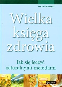 Picture of Wielka księga zdrowia Jak się leczyć naturalnymi metodami