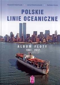 Obrazek Polskie Linie Oceaniczne Album Floty 1951-2017