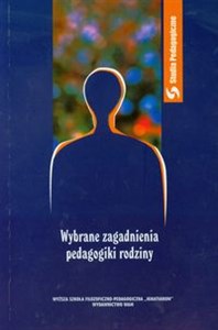 Obrazek Wybrane zagadnienia pedagogiki rodziny