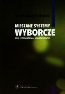 Picture of Mieszane systemy wyborcze Cele, rozwiązania, konsekwencje