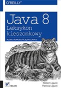 Polska książka : Java 8 Lek... - Robert Liguori, Patricia Liguori