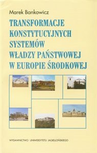 Picture of Transformacje konstytucyjnych systemów władzy państwowej w Europie Środkowej