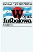 Wojna futb... - Ryszard Kapuściński -  books in polish 