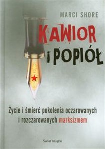 Picture of Kawior i popiół Życie i śmierć pokolenia oczarowanych i rozczarowanych marksizmem