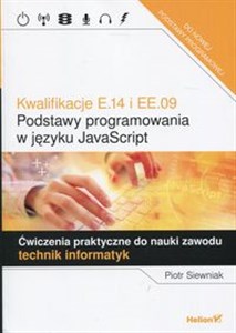 Picture of Kwalifikacje E.14 i EE.09 Podstawy programowania w języku JavaScript Ćwiczenia praktyczne do nauki zawodu technik informatyk